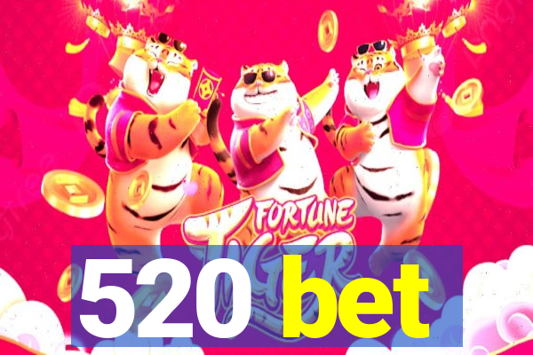 520 bet